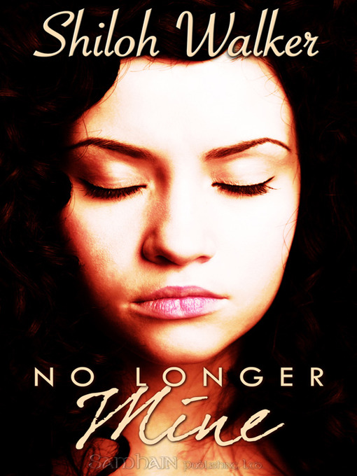 Title details for No Longer Mine by Shiloh Walker - Available